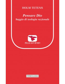 PENSARE DIO. SAGGIO DI TEOLOGIA RAZIONAL