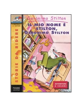 MIO NOME ? STILTON GERONIMO STILTON (IL)