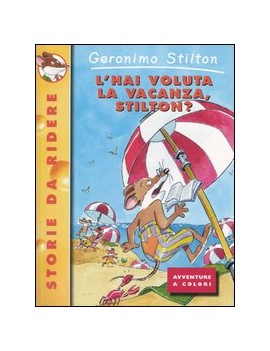 L'HAI VOLUTA LA VACANZA STILTON?