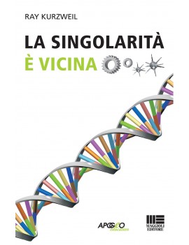 SINGOLARITÀ È VICINA (LA)