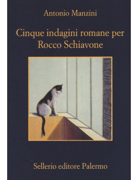 CINQUE INDAGINI ROMANE PER ROCCO SCHIAVO