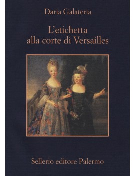 ETICHETTA ALLA CORTE DI VERSAILLES. DIZI