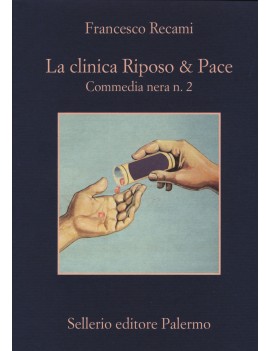 CLINICA RIPOSO & PACE. COMMEDIA NERA N.