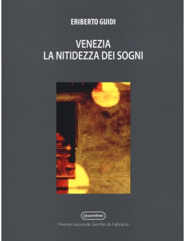 VENEZIA. LA NITIDEZZA DEI SOGNI