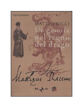 MATTEO RICCI. UN GESUITA NEL REGNO DEL D