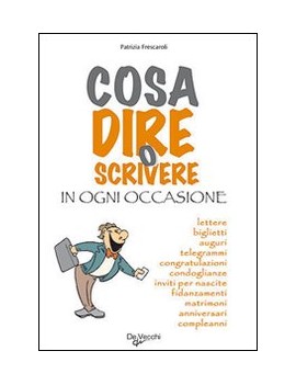 COSA DIRE O SCRIVERE IN OGNI OCCASIONE