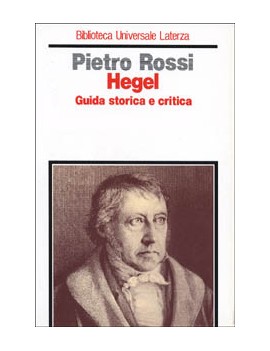 HEGEL GUIDA STORICA E CRITICA