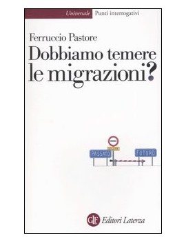 DOBBIAMO TEMERE LE MIGRAZIONI?