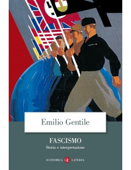 FASCISMO. STORIA E INTERPRETAZIONE