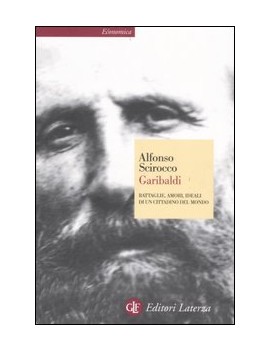 GARIBALDI. BATTAGLIE AMORI IDEALI DI UN