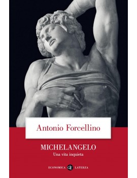 MICHELANGELO. UNA VITA INQUIETA