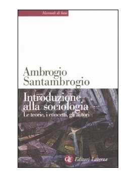 INTRODUZIONE ALLA SOCIOLOGIA. LE TEORIE