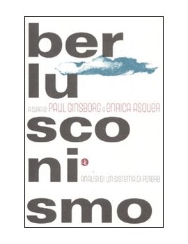 BERLUSCONISMO. ANALISI DI UN SISTEMA