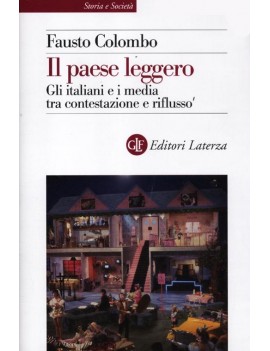 IL PAESE LEGGERO. GLI ITALIANI E I MEDIA