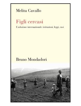 FIGLI CERCASI. L'ADOZIONE INTERNAZIONALE