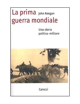 PRIMA GUERRA MONDIALE. UNA STORIA POLITI