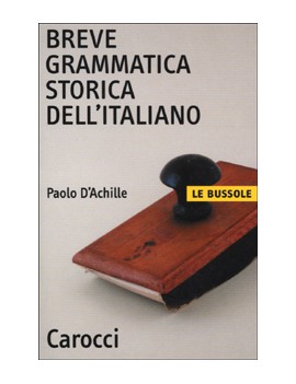 BREVE GRAMMATICA STORICA DELL'ITALIANO