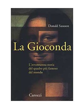 GIOCONDA. L'AVVENTUROSA STORIA DEL QUADR