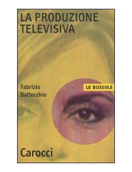 LA PRODUZIONE TELEVISIVA