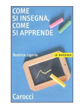 COME SI INSEGNA COME SI APPRENDE