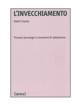 INVECCHIAMENTO. PROCESSI PSICOLOGICI E