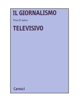 GIORNALISMO TELEVISIVO (IL)