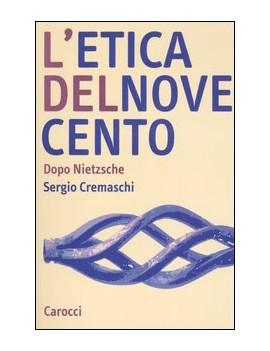 ETICA DEL NOVECENTO. DOPO NIETZSCHE (L')