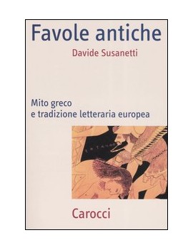 FAVOLE ANTICHE. MITO GRECO E TRADIZIONE