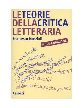 TEORIE DELLA CRITICA LETTERARIA (LE)