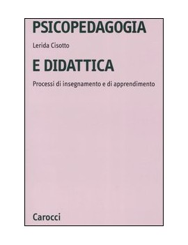 PSICOPEDAGOGIA E DIDATTICA. PROCESSI DI