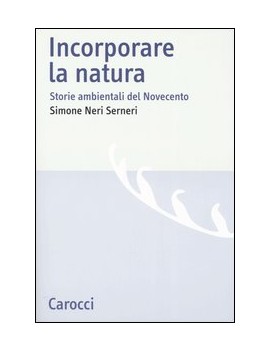 INCORPORARE LA NATURA. STORIE AMBIENTALI