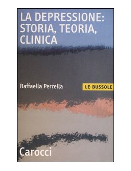 LA DEPRESSIONE: STORIA, TEORIA, CLINICA