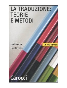 LA TRADUZIONE: TEORIE E METODI