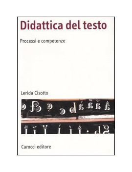 DIDATTICA DEL TESTO. PROCESSI E COMPETEN