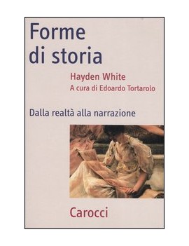 FORME DI STORIA. DALLA REALTÀ ALLA NARRA