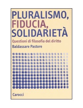 PLURALISMO, FIDUCIA, SOLIDARIETÀ