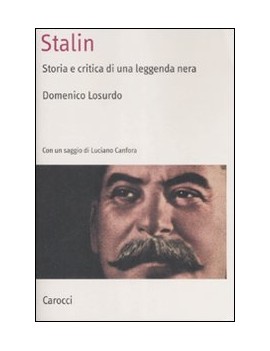 STALIN. STORIA E CRITICA DI UNA LEGGENDA