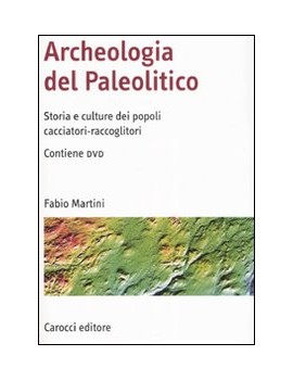 ARCHEOLOGIA DEL PALEOLITICO. STORIA E CU