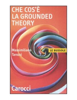 CHE COS'È LA GROUNDED THEORY