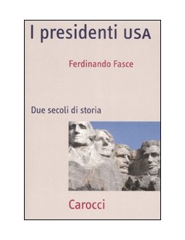 PRESIDENTI USA. DUE SECOLI DI STORIA