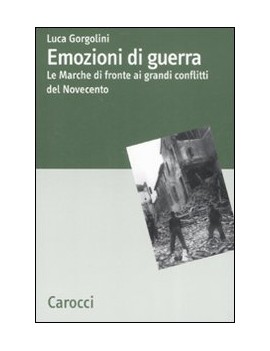 EMOZIONI DI GUERRA. LE MARCHE DI FRONTE