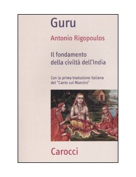 GURU. IL FONDAMENTO DELLA CIVILT? DELL'I