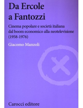 DA ERCOLE A FANTOZZI. CINEMA POPOLARE E