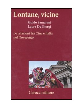 LONTANE VICINE. LE RELAZIONI FRA CINA E