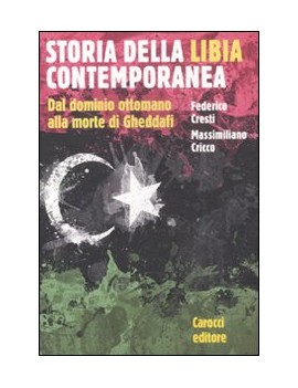 STORIA DELLA LIBIA CONTEMPORANEA