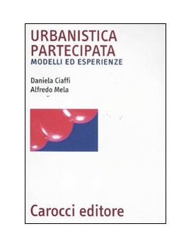 URBANISTICA PARTECIPATA. MODELLI ED ESPE