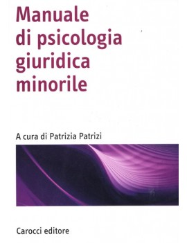 MANUALE DI PSICOLOGIA GIURIDICA MINORILE