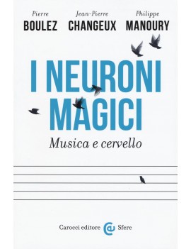 NEURONI MAGICI. MUSICA E CERVELLO (I)