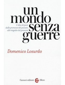 MONDO SENZA GUERRE. L'IDEA DI PACE DALLE