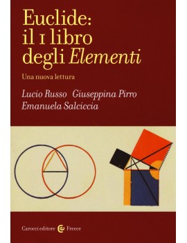 EUCLIDE: IL PRIMO LIBRO DEGLI ELEMENTI.